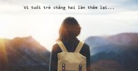 Vì tuổi trẻ chằng hai lần thắm lại